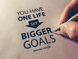 bigger goals